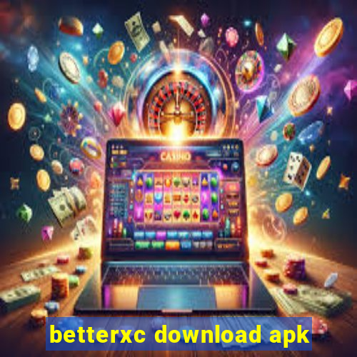 betterxc download apk